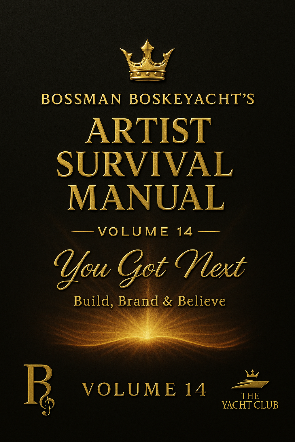 🔥 Volume 14: You Got Next – Build, Brand & Believe