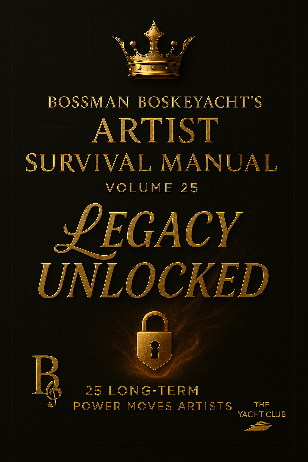 Volume 25 – LEGACY UNLOCKED 🔓👑