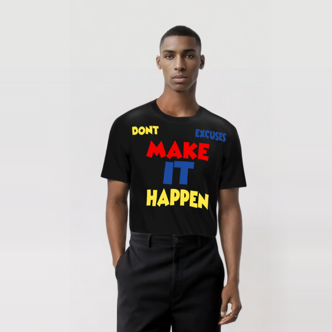 Don't Make Excuses Make it Happen Tee Shirt