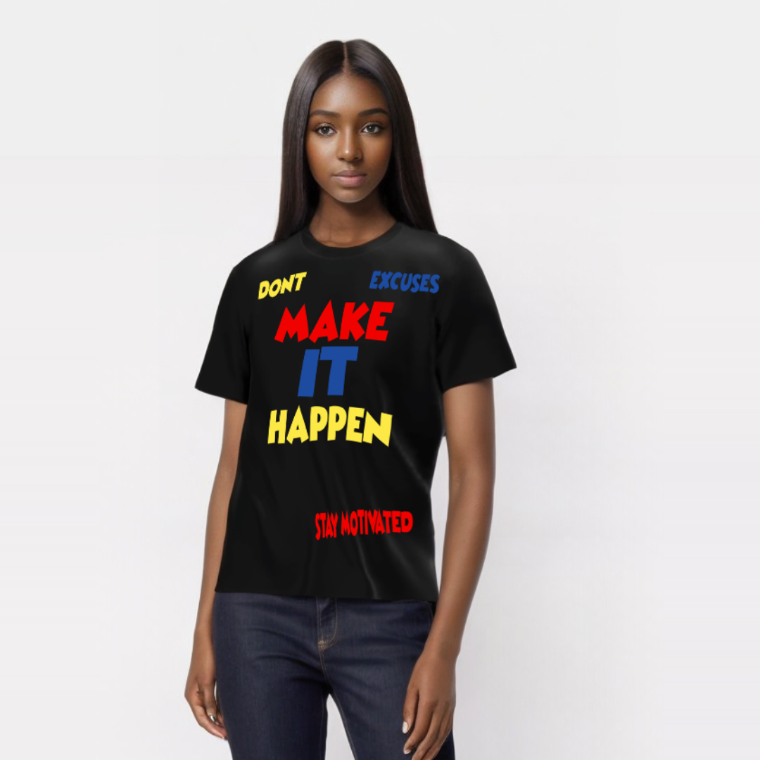 Don't Make Excuses Make it Happen Tee Shirt